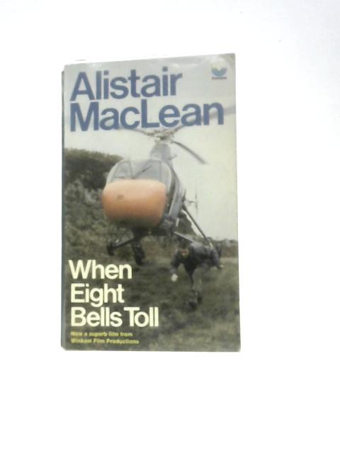 When Eight Bells Toll By Alistair MacLean