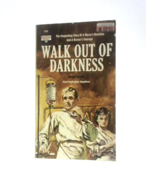 Walk Out of Darkness By Arlene Karson
