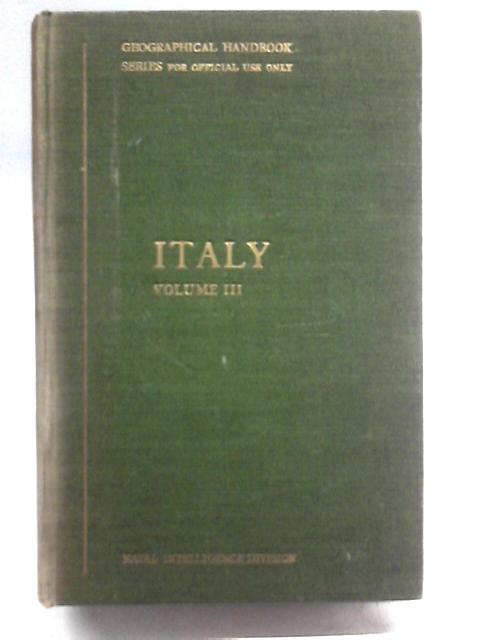 Geographical Handbook Series B.R. 517 B (Restricted) - Italy Volume lll 3, August 1945 By Unstated