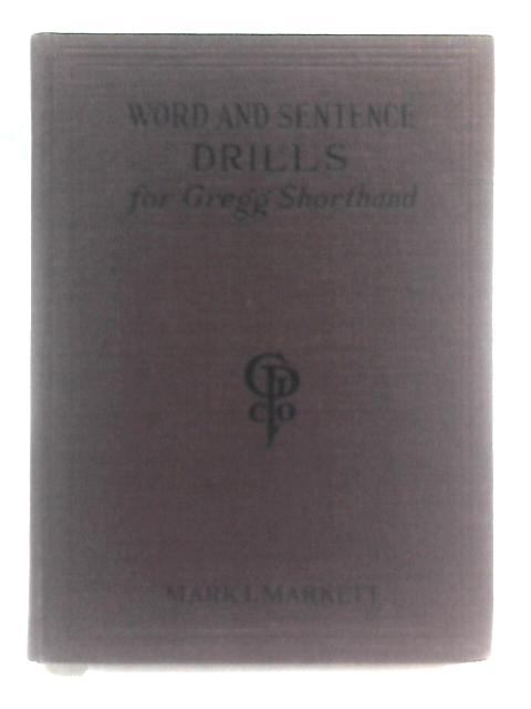 Word and Sentence Drills for Gregg Shorthand By Mark I. Markett