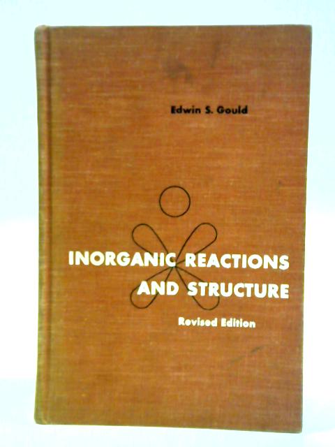 Inorganic Reactions and Structure By E. S. Gould