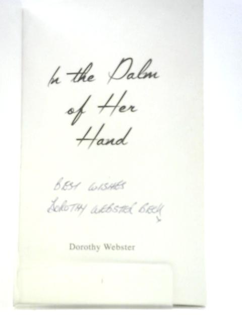 In The Palm Of Her Hand By Dorothy Webster