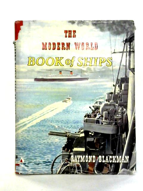 The Modern World Book Of Ships von Raymond Blackman