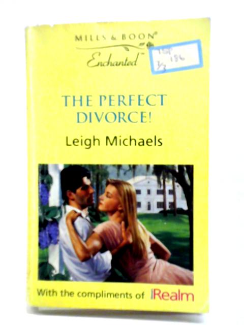 The Perfect Divorce By Leigh Michaels