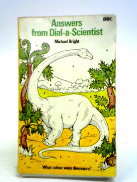 Answers from "Dial-a-Scientist" By Michael Bright