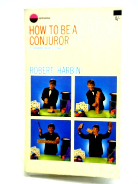 How to be a Conjurer By Robert Harbin