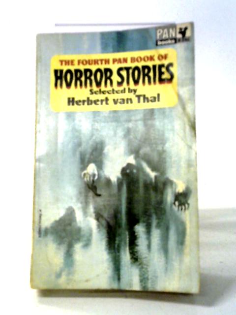 The Fourth Pan Book Of Horror Stories. By Herbert van. Thal