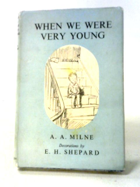 When We Were Very Young By A A Milne