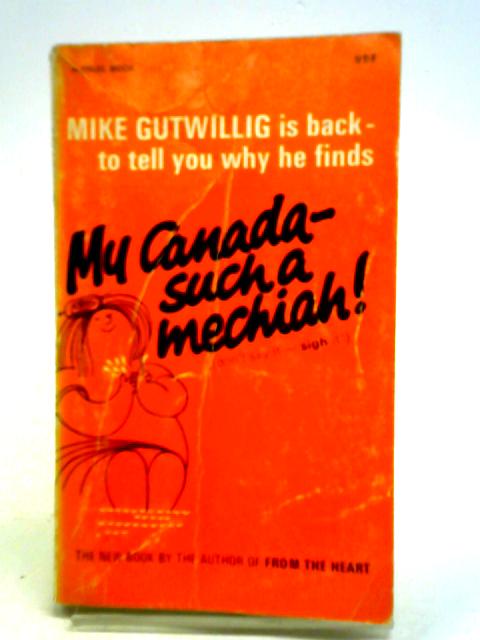 My Canada - Such a Mechiah! von Mike Gutwillig