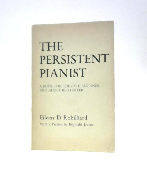 Persistent Pianist By E.D.Robilliard