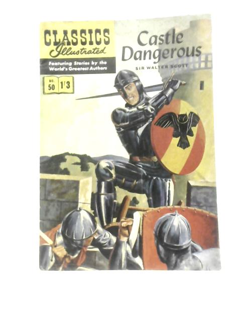 Classics Illustrated Castle Dangerous - Comic No 50 By Sir Walter Scott