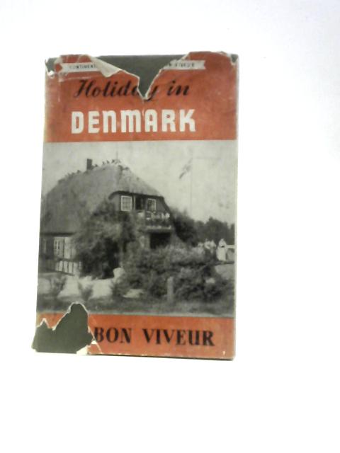 Holiday in Denmark (Continental Holiday Series; No.4) von Bon Viveur