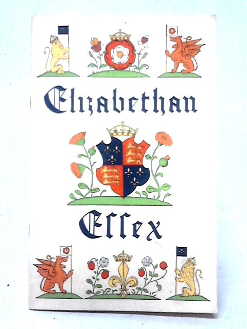 Elizabethan Essex By A. C. Edwards