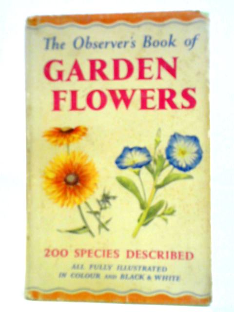 The Observer's Book of Garden Flowers By Arthur King