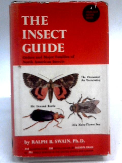 The Insect Guide: Orders And Major Families Of North American Insects By Ralph Brownlee Swain