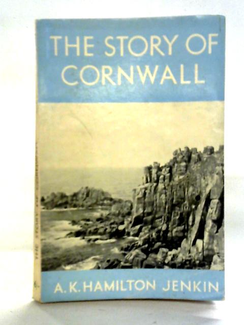 The Story of Cornwall von A. K. Hamilton Jenkin