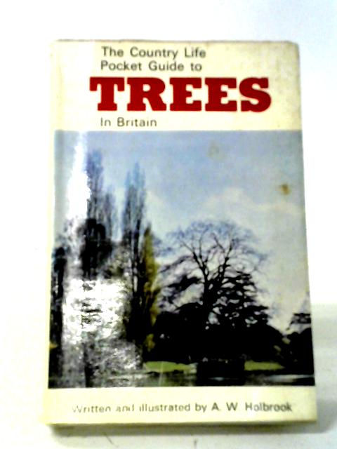 The Country Life Pocket Guide To Trees In Britain par A. W. Holbrook
