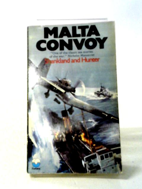 Malta Convoy By Peter Shankland and Anthony Hunter