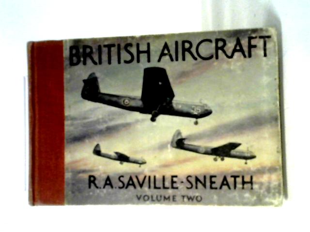 British Aircraft Volume Two von R A Saville-Sneath