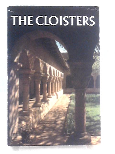 The Cloisters: the building and the collection of medieval art in Fort Tryon Park By James J Rorimer