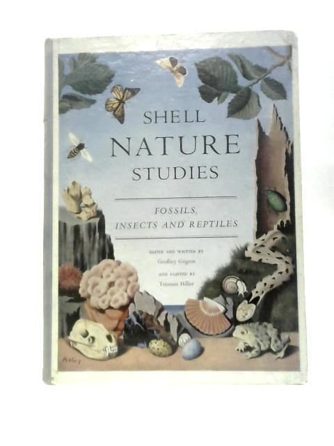 Shell Nature Studies : Fossils, Insects and Reptiles By Geoffrey Grigson (Ed.)