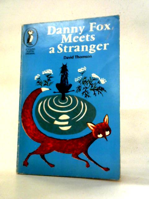 Danny Fox Meets a Stranger By David Thomson