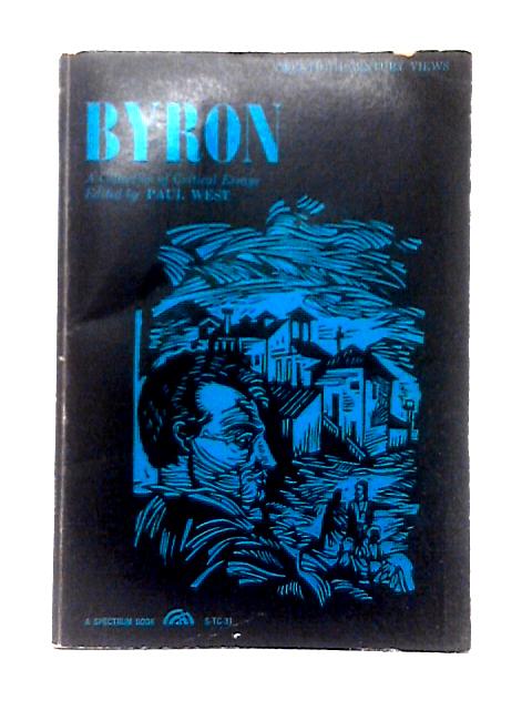 Byron. A Collection Of Critical Essays By Paul Noden West (ed)