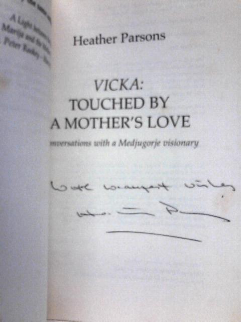 Vicka, Touched by A Mother's Love von Heather Parsons