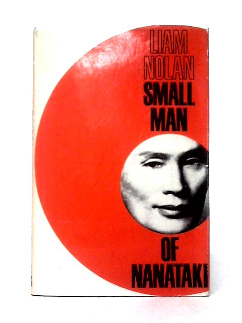 Small Man of Nanataki By Liam Nolan