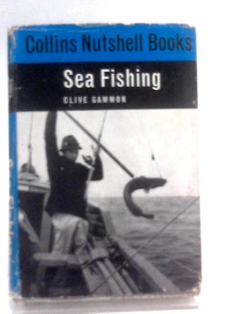 Sea Fishing (Collins Nutshell Books, No. 55) By Clive Gammon