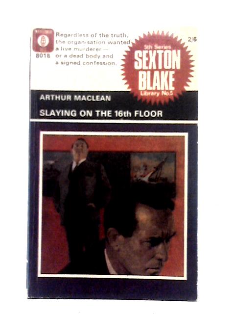 Slaying On The Sixteenth Floor By Arthur MacLean