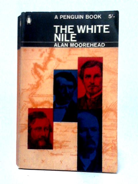 The White Nile von Alan Moorehead