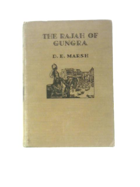 The Rajah of Gungra By D. E. Marsh Thomas Somerfield (Illus.)