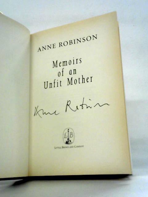 Memoirs Of An Unfit Mother By Anne Robinson