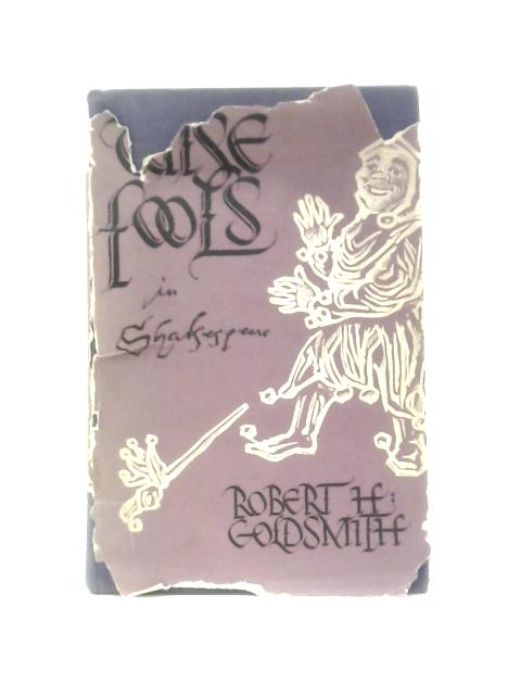 Wise Fools in Shakespeare By Robert H.Goldsmith