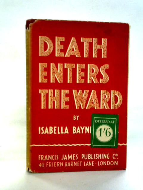 Death Enters The Ward von Isabella Bayne-Powell