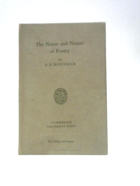 The Name and Nature of Poetry von A. E. Housman