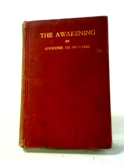 The Awakening By Gwennie de Morton