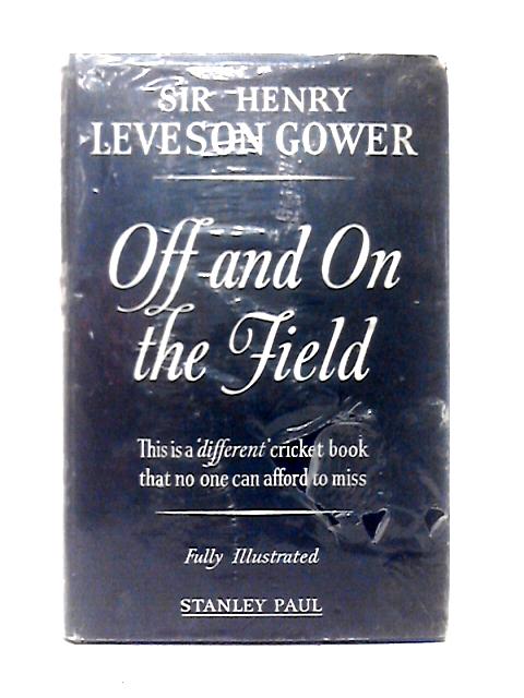 Off And On The Field par Henry Leveson Gower