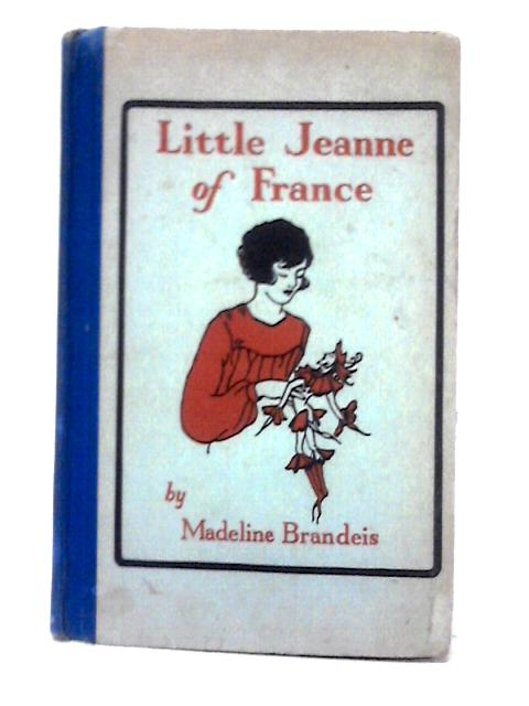 Little Jeanne of France By Madeline Brandeis