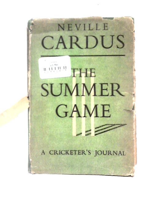 The Summer Game: A Cricketer's Journal. von Neville Cardus