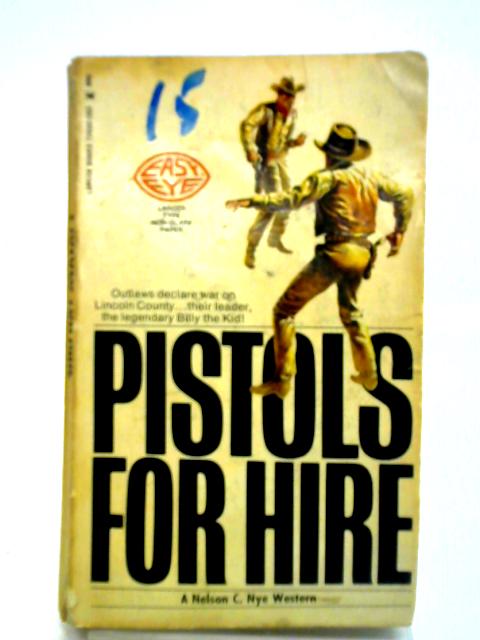 Pistols for Hire By Nelson C. Nye