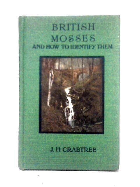 British Mosses and How To Identify Them. von J. H. Crabtree