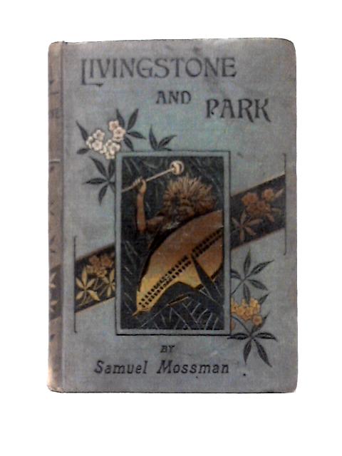 David Livingstone and Mungo Park von Samuel Mossman