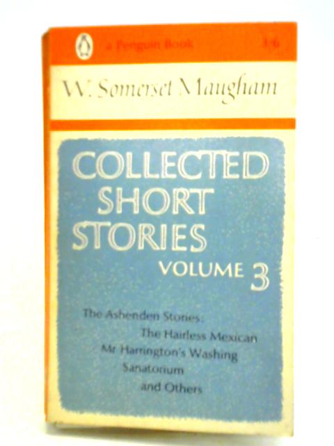 Collected Short Stories Volume 3 By W. Somerset Maugham