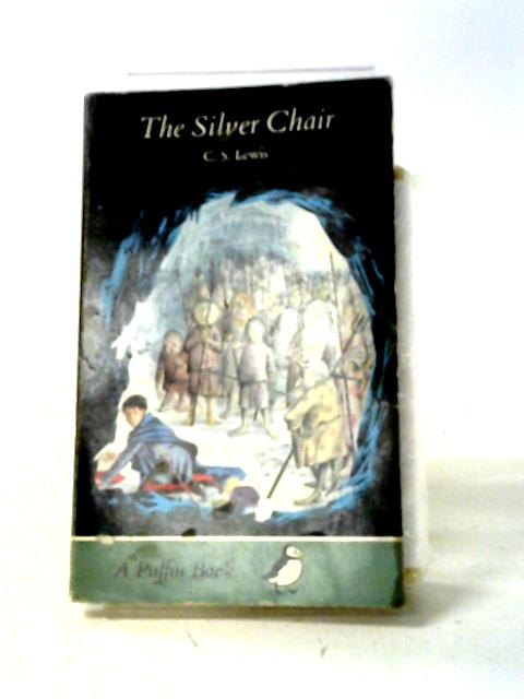 The Silver Chair (Puffin Books) By C S Lewis