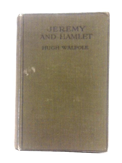 Jeremy & Hamlet By Hugh Walpole