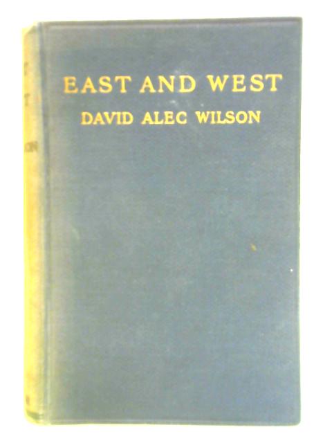 East and West By David Alec Wilson