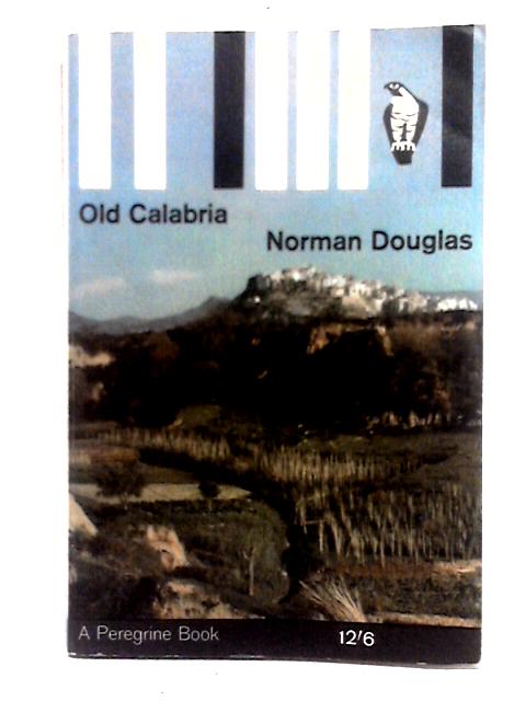 Old Calabria von Norman Douglas