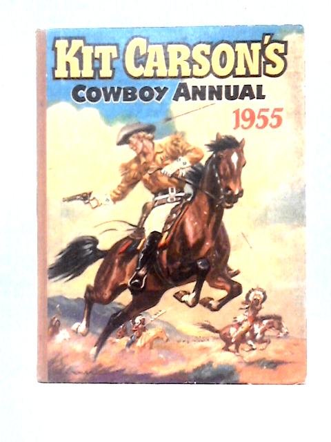 Kit Carson's Cowboy Annual 1955 By Unstated